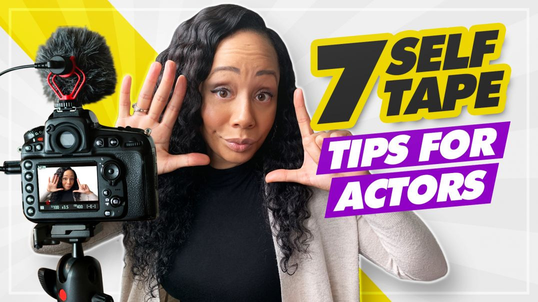 7 Self Tape Tips for Actors | Get More Auditions