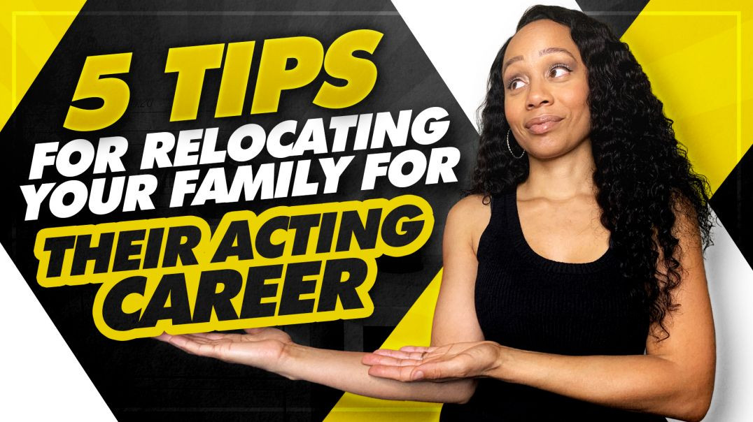 ⁣5 Tips for Relocating your Family for their Acting Career