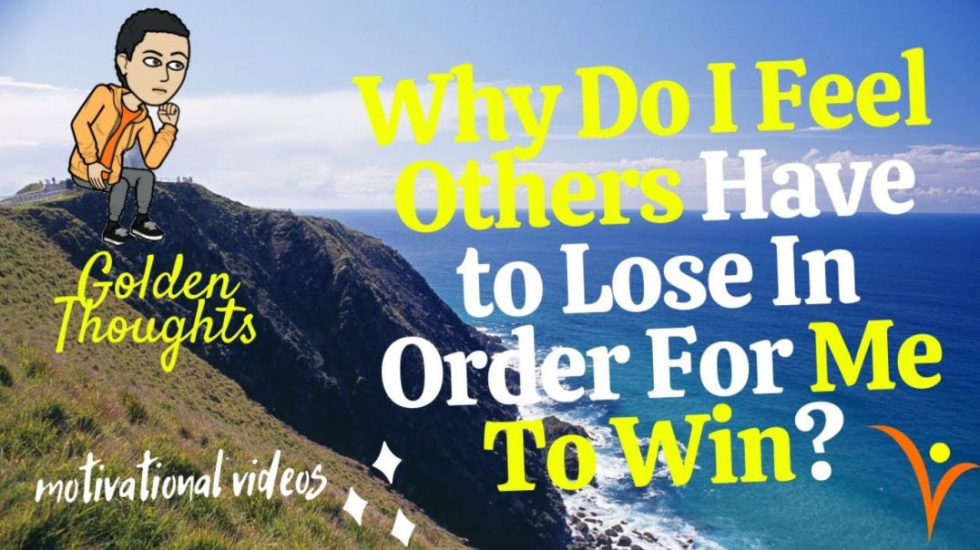 ⁣[#25] Why Do I Feel Others Have to Lose In Order For Me To Win |Golden Thoughts