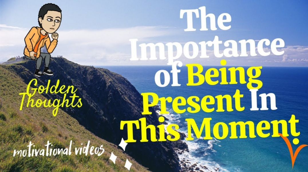 ⁣[#19] The Importance of Being Present In This Moment | Golden Thoughts