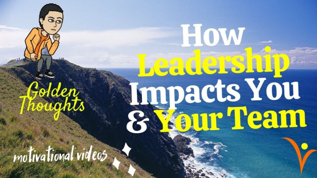 [#17] How Leadership Impacts You & Your Team | Golden Thoughts