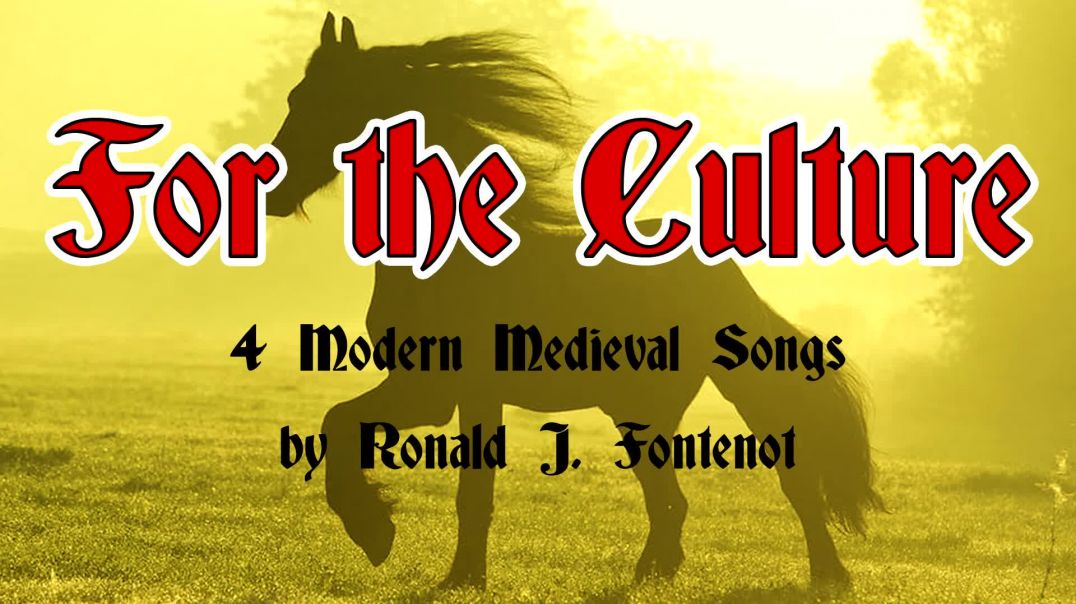 For the Culture_Modern Medieval Music by Ronald J Fontenot