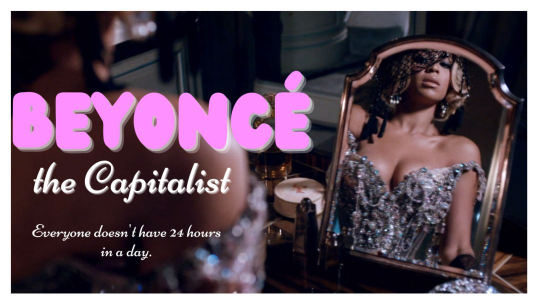 ⁣Beyonce the Capitalist