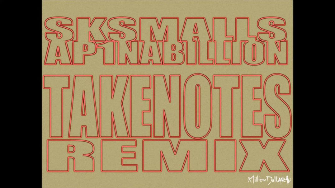 Sk Smalls Take Notes Remix-ft Ap 1nabillion