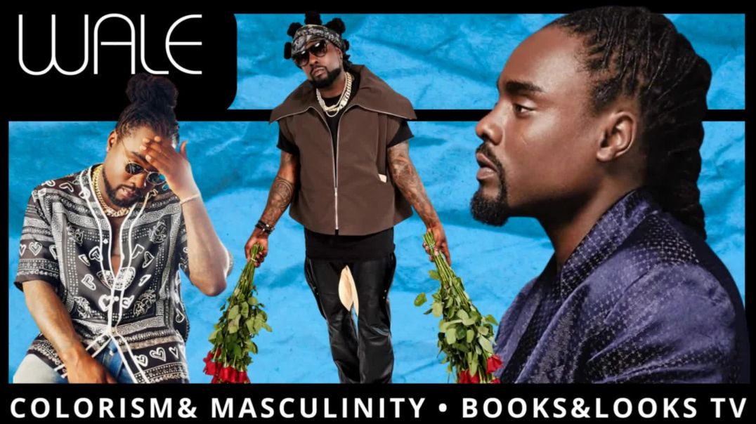 ⁣IM DEFENSE OF WALE: COLORISM & MASCULINITY