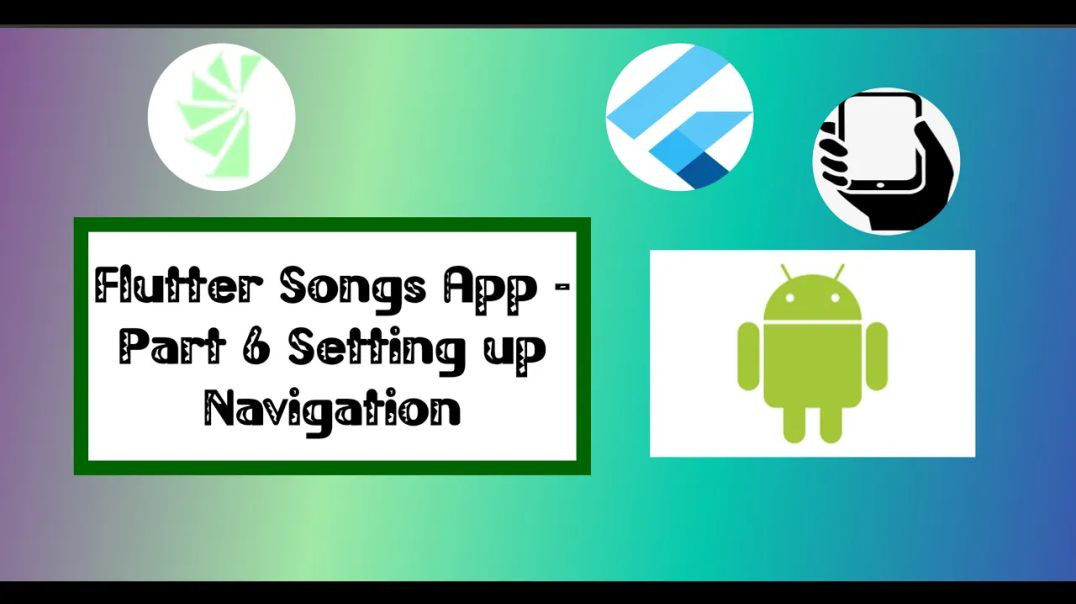Flutter Songs App - Part 6 Setting up Navigation