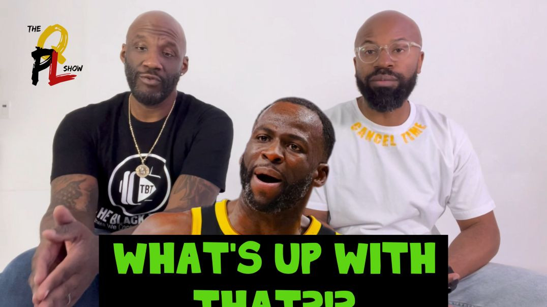⁣QPL-WUWT-E2…What’s Up With Draymond?!?