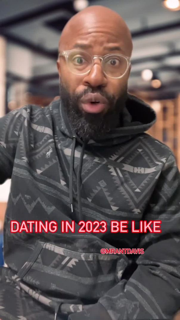 Dating in 2023 Be Like…