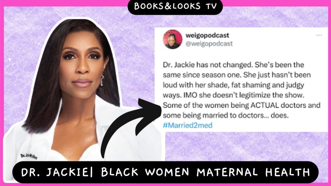 DR JACKIES COMMENTS ON BLACK WOMEN WERE SOCIALLY IRRESPONSIBLE