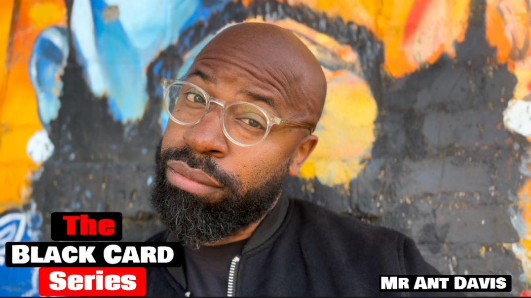 The Black Card Series with Mr Ant Davis Pt. 3