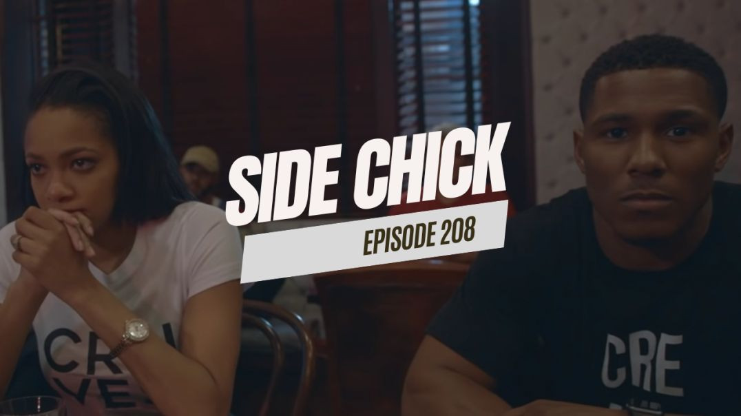 ⁣Side Chick Episode 208