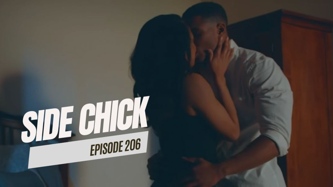 ⁣Side Chick Episode 206