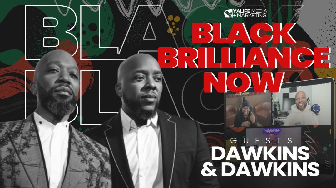 Black Brilliance Now - Dawkins and Dawkins