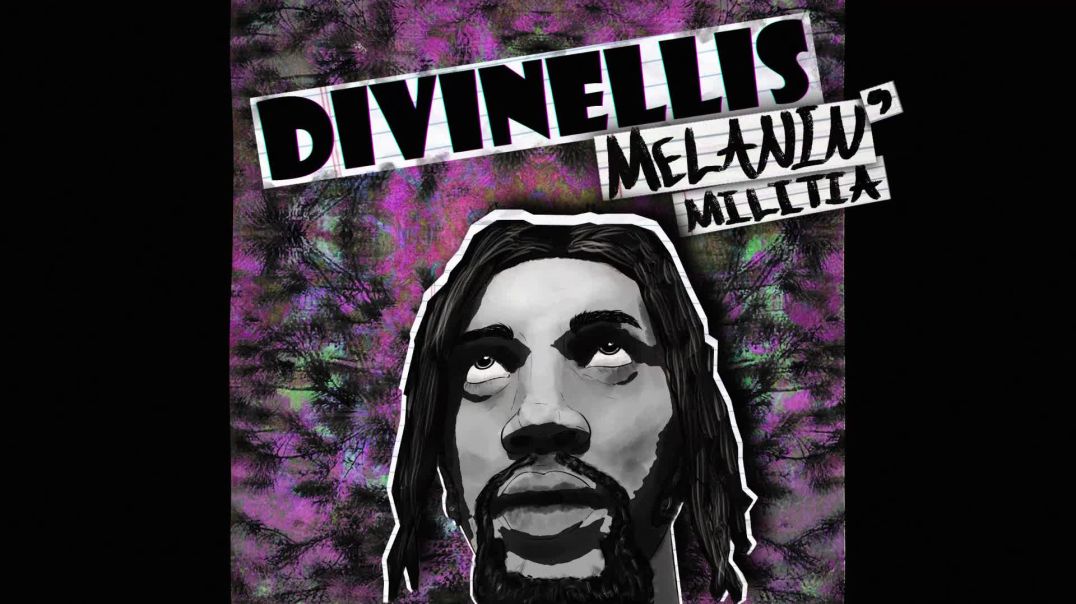 Divinellis - Melanin Militia (528 Hz)
