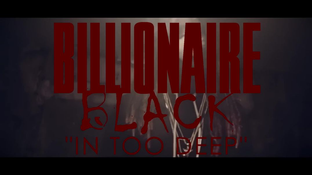 BILLIONAIRE BLACK x IN TOO DEEP (HD) shot by @flyty773
