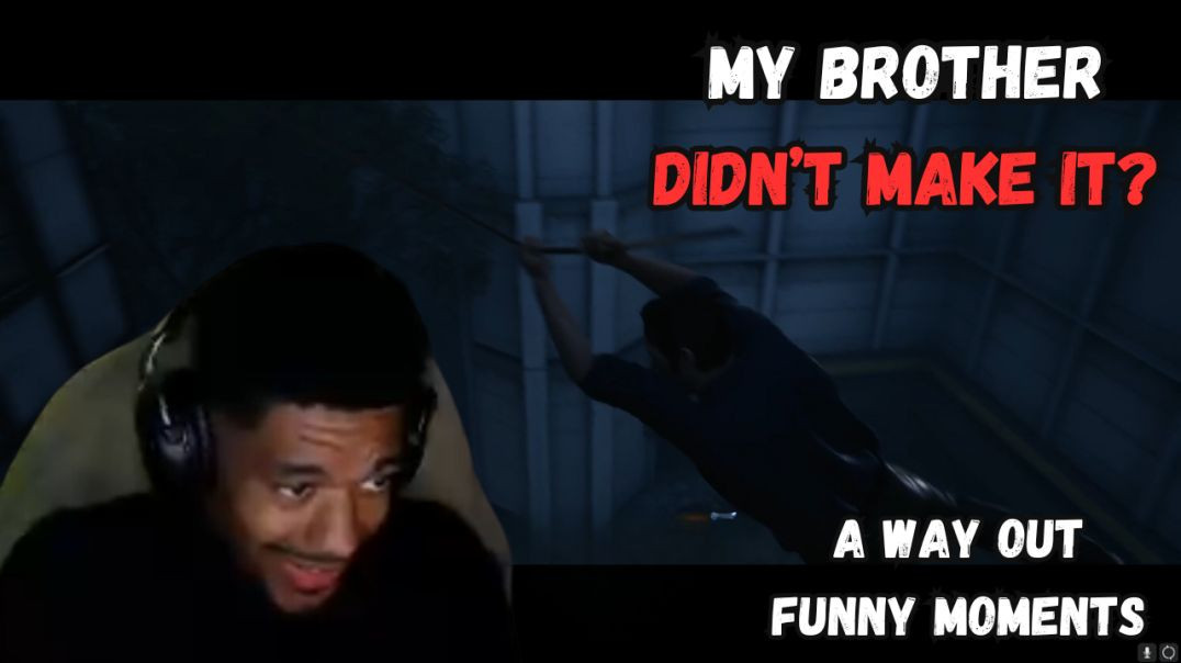 MY BROTHER DIDNT MAKE IT... 😲| A Way Out Funny Moments
