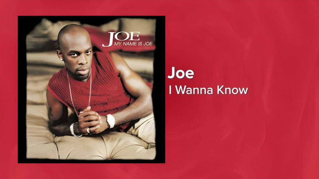 Joe - I Wanna Know (Official Video)