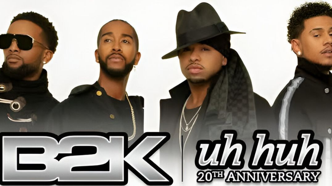 B2K - Uh Huh