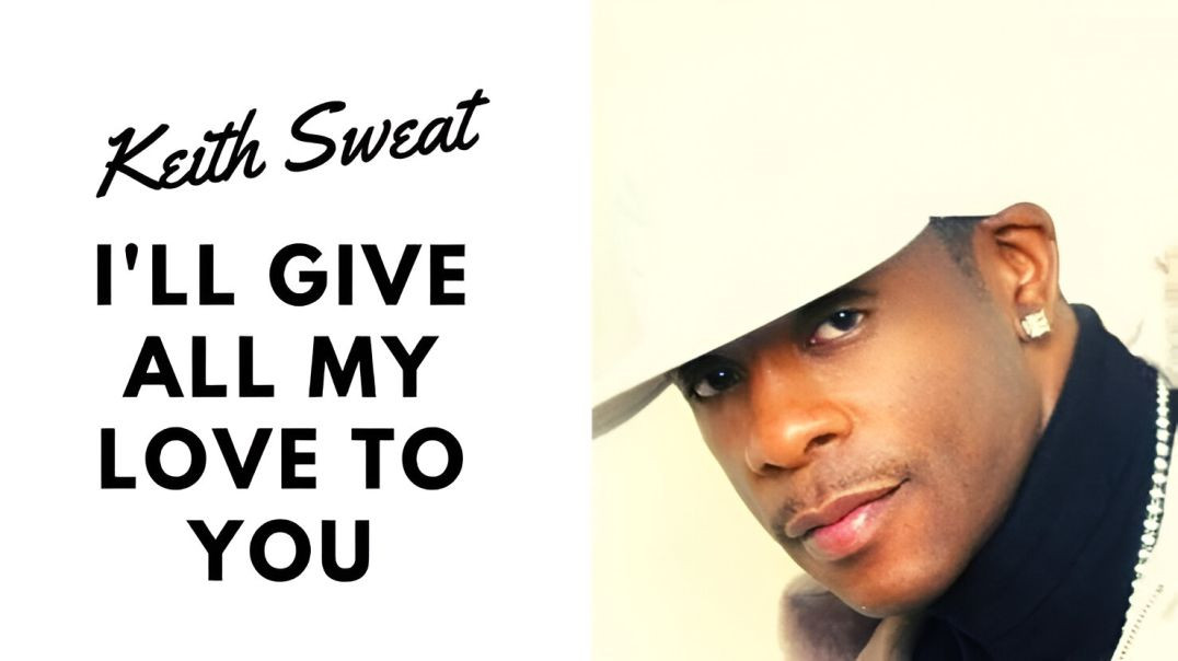 ⁣Keith Sweat - I'll Give All My Love To You (Official Music Video)