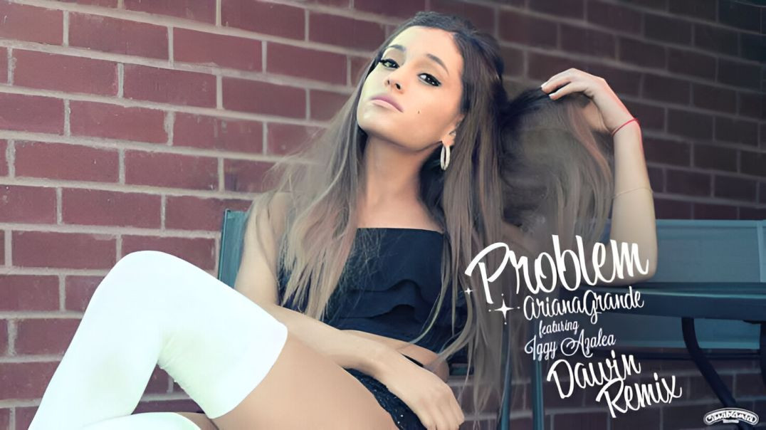 ⁣Ariana Grande - Problem ft Iggy Azalea
