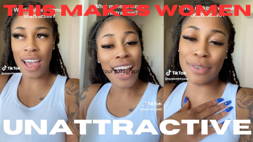 ⁣What Makes Women Unattractive to Men?