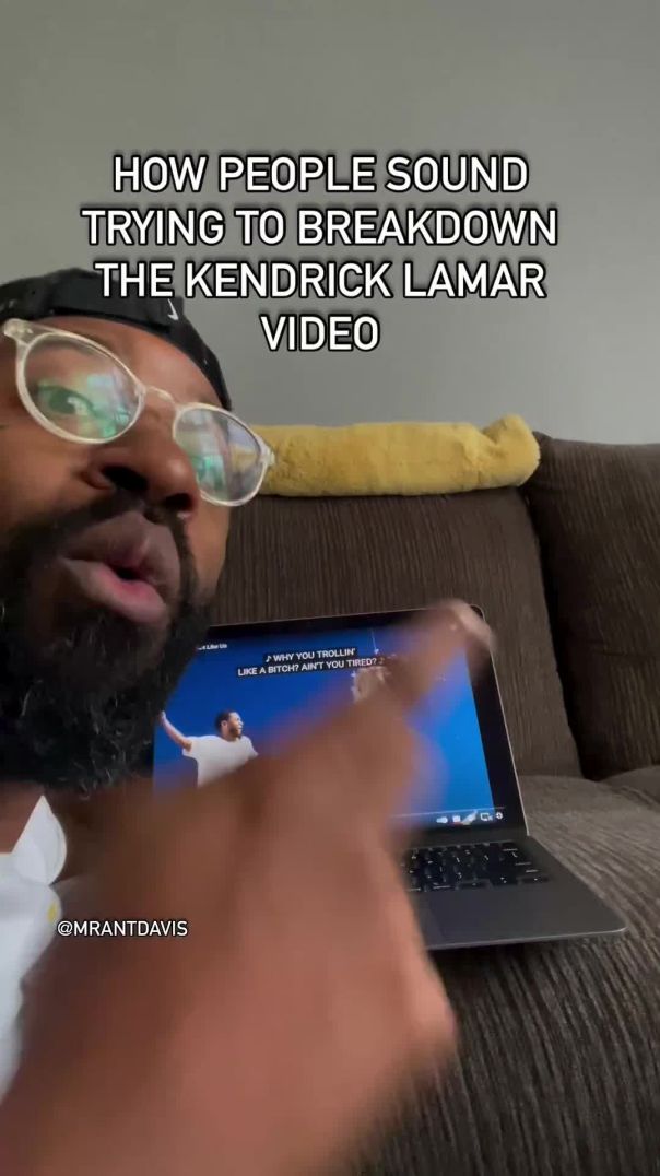 How People Breakdown Kendrick’s Not Like Us Video