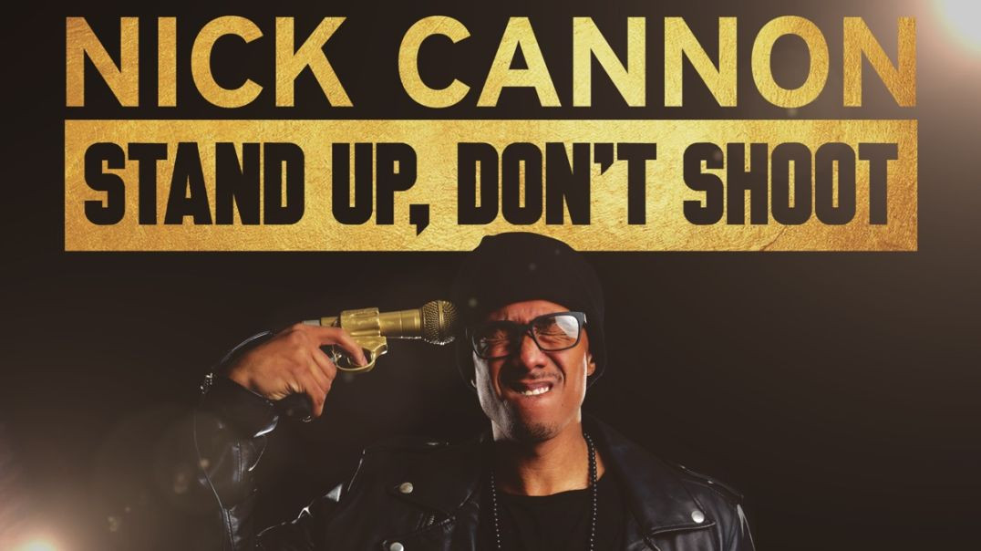 ⁣Nick Cannon: Stand Up, Don't Shoot [2017] 1080p
