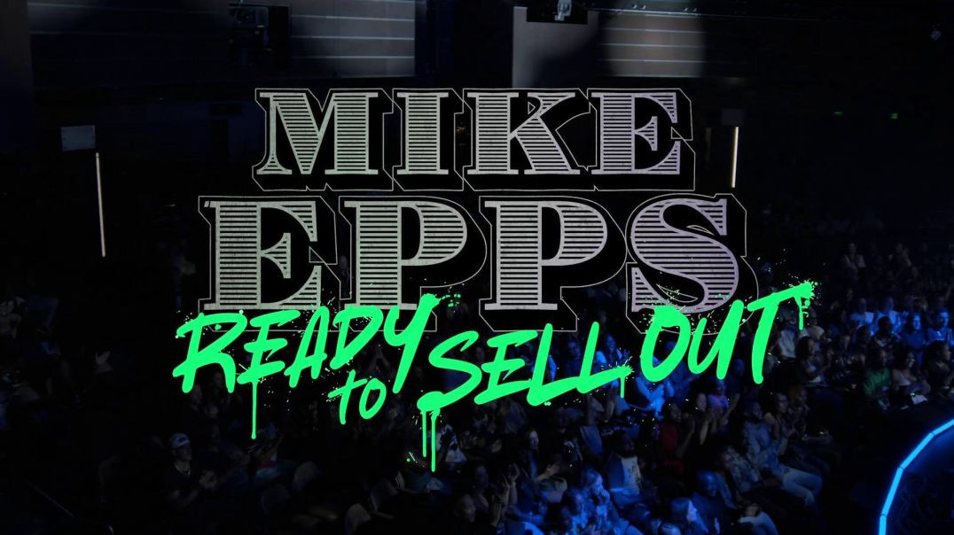 ⁣Mike Epps: Ready To Sell Out [2024] 1080p