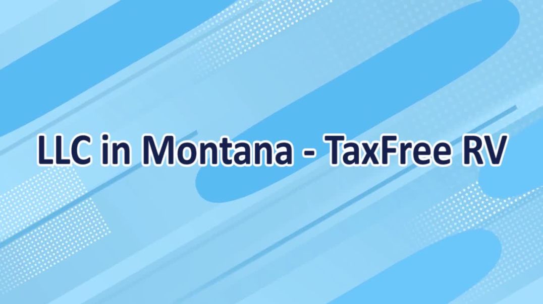 ⁣LLC in Montana - TaxFree RV