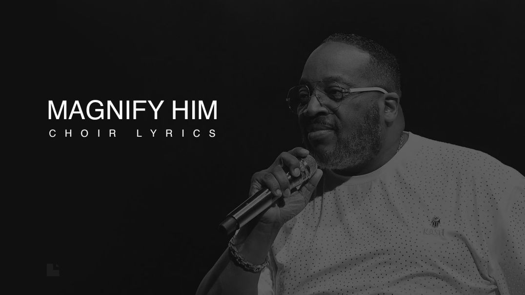 ⁣Marvin Sapp - Magnify Him