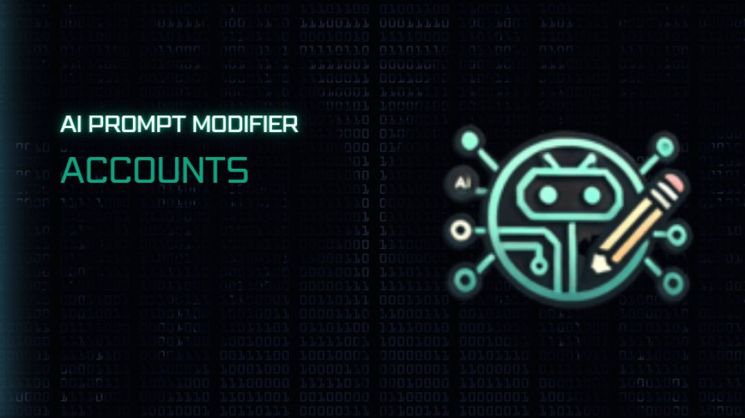 AI Prompt Modifier How To Guide: Accounts