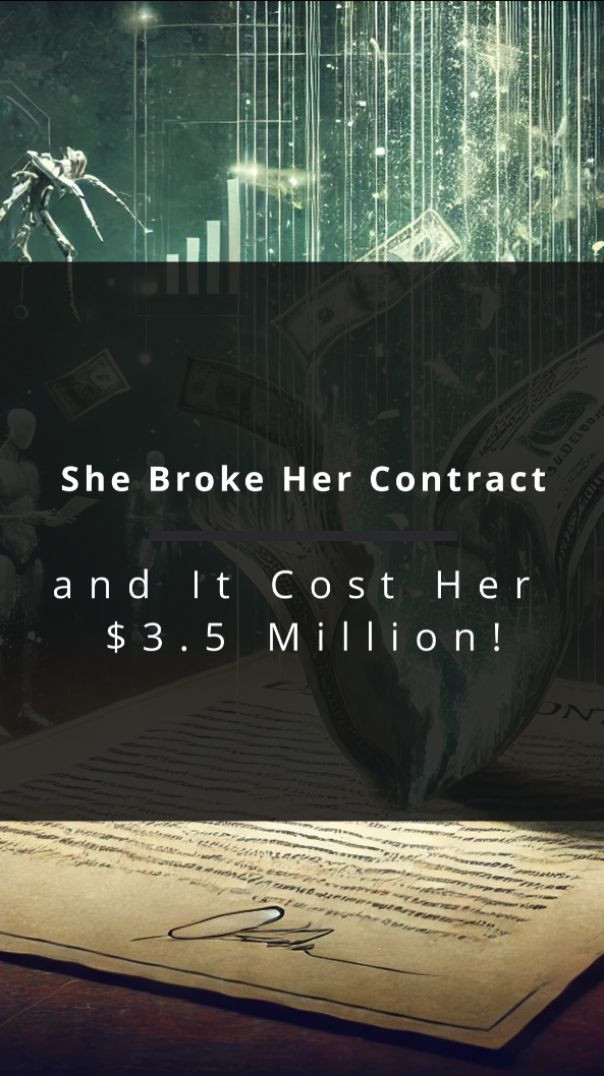 She Broke Her Contract and It Cost $3.5 Million!