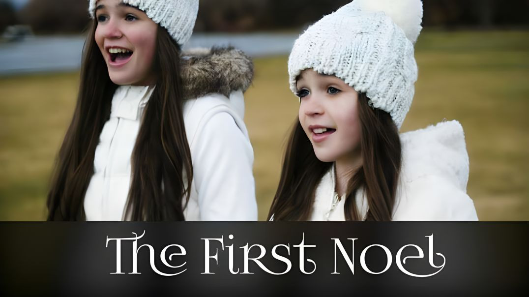 Abby & Annalie - The First Noel