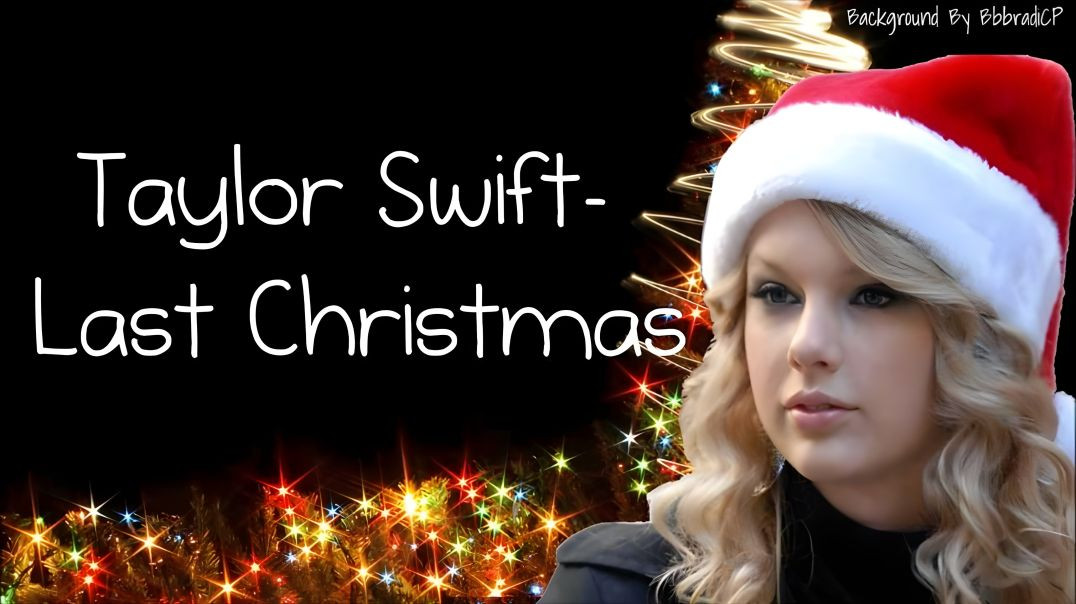 Taylor Swift - Last Christmas