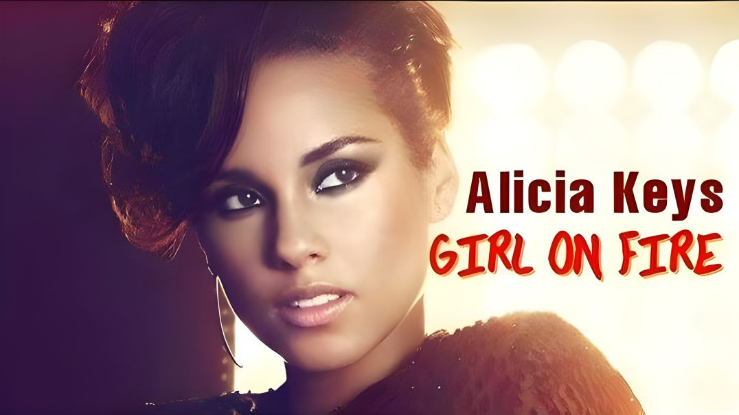 ⁣Alicia Keys - Girl on Fire