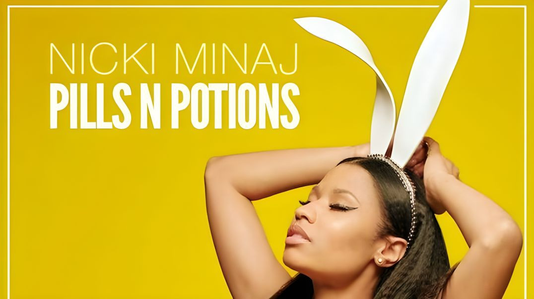 ⁣Nicki Minaj - Pills N Potions