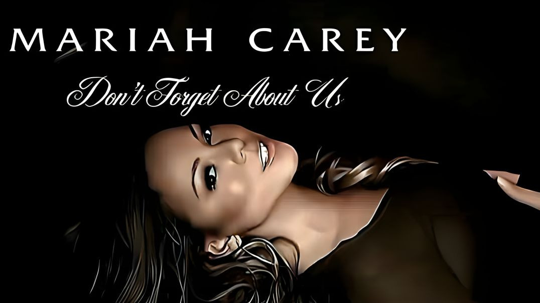 ⁣Mariah Carey - Don't Forget About Us