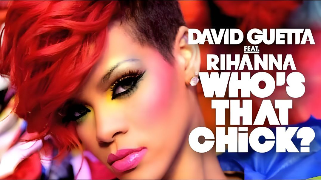 ⁣Rihanna ft David Guetta - Who's That Chick