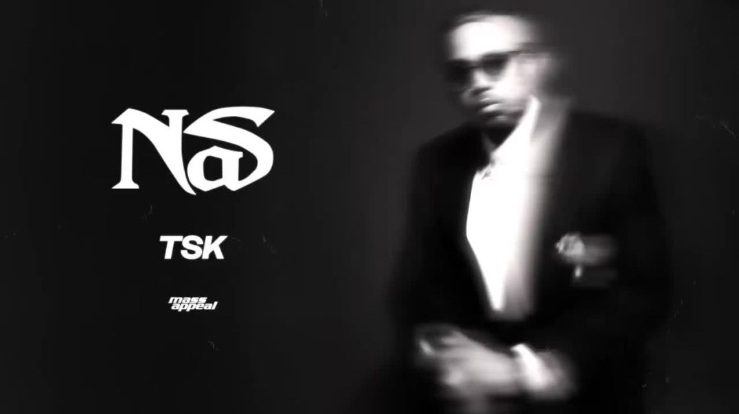 Nas - TSK (Official Audio)