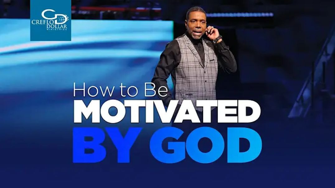 ⁣Creflo Dollar - How to be Motivated by God