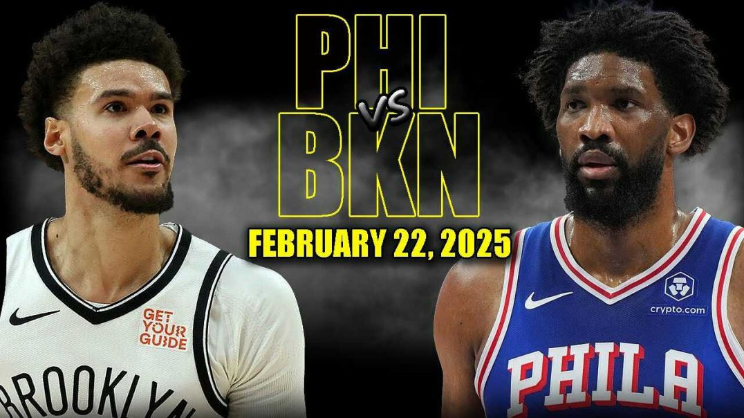 ⁣Philadelphia 76ers vs Brooklyn Nets Full Game Highlights - February 22, 2025 | NBA Regular Season