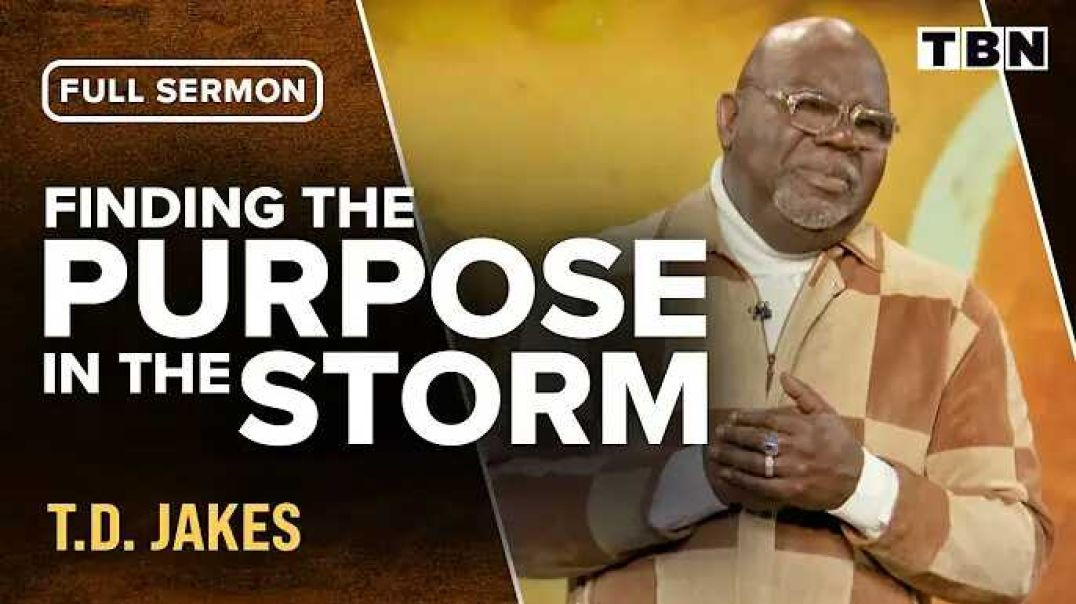 T.D. Jakes: God Is With You in Your Storm