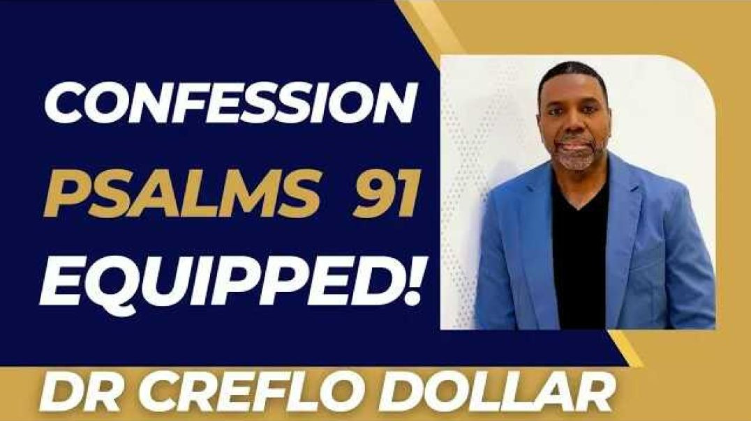 ⁣Confessions: Psalms 91 equipped | Creflo Dollar Ministries