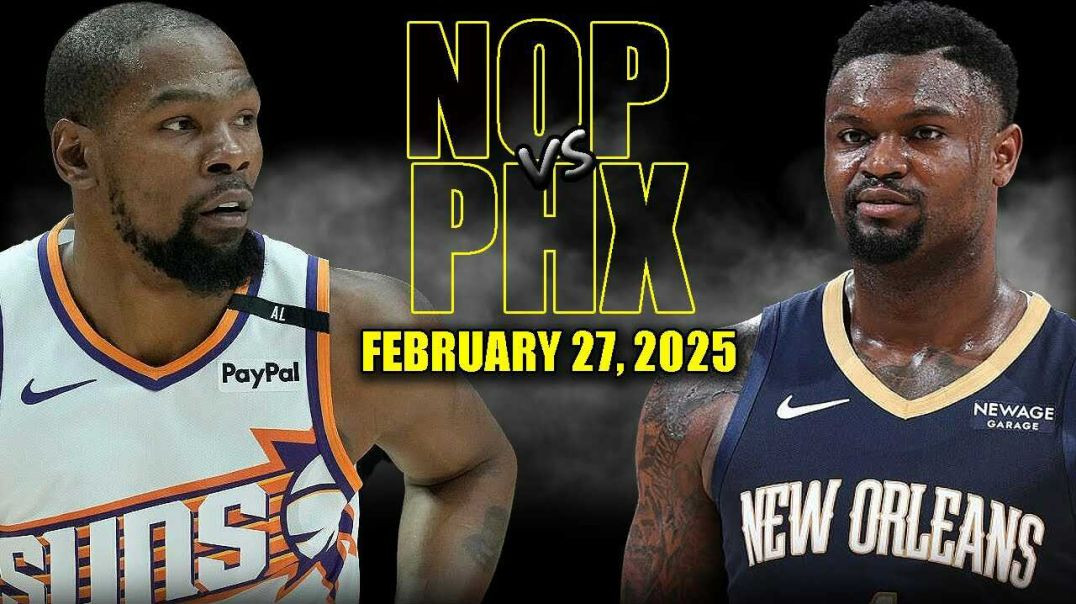 ⁣Phoenix Suns vs New Orleans Pelicans Full Game Highlights - February 27, 2025 | NBA Regular Season