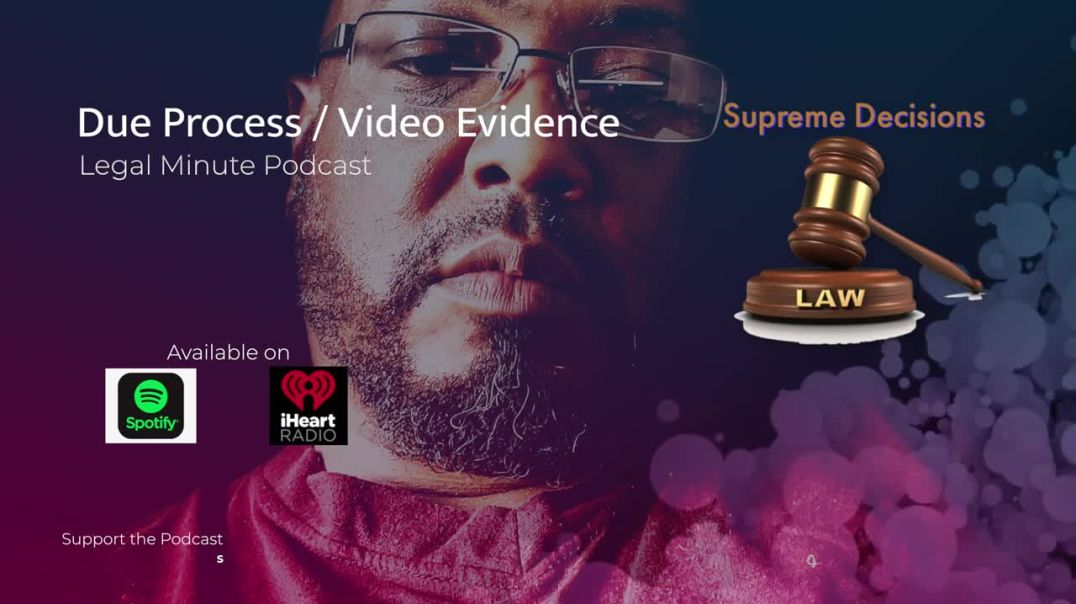 Podcast _ Due Process Video Evidence