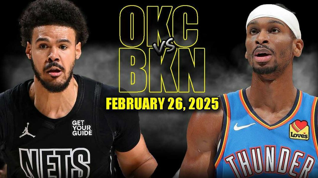 ⁣Oklahoma City Thunder vs Brooklyn Nets Full Game Highlights - February 26, 2025 | NBA Regular Season