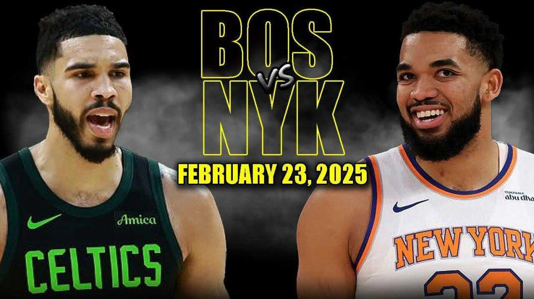 New York Knicks vs Boston Celtics Full Game Highlights - February 23, 2025 | NBA Regular Season