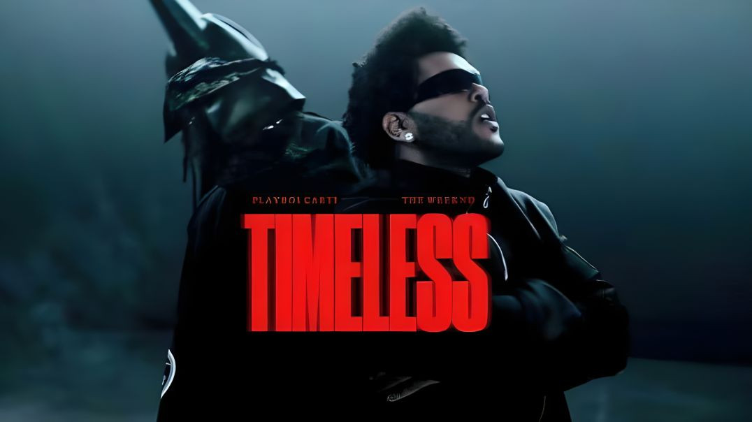 ⁣The Weeknd ft Playboi Carti - Timeless