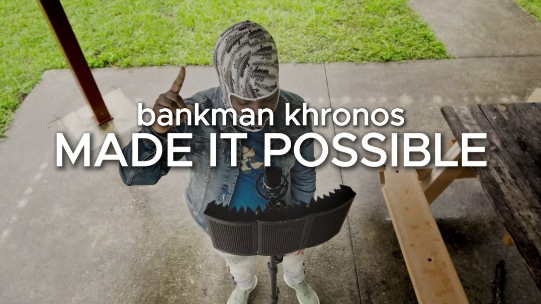 ⁣bankman khronos - MADE IT POSSIBLE