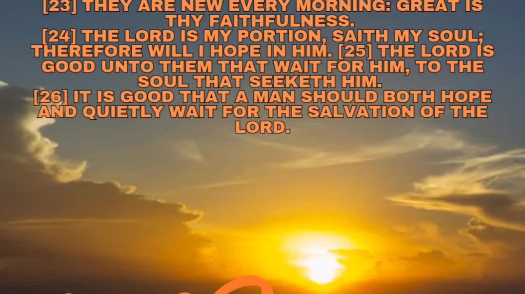 Lamentations 3_21-26 KJV This I recall to my mind, therefore have I hope